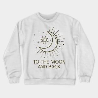 To the Moon and Back Crewneck Sweatshirt